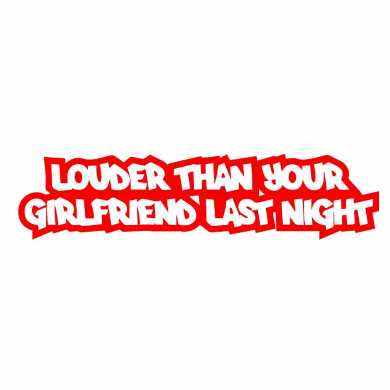 1PC Sticker Louder Than Girlfriend Last Nightv Stickers Cute