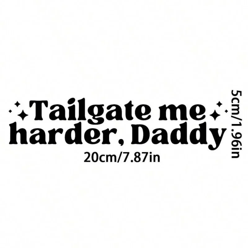 Tailgate Me Harder Daddy Decal Funny Inappropriate Bumper Sticker