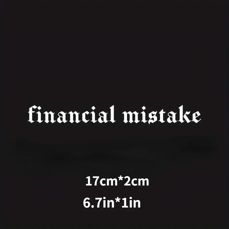 Funny Gothic Font Financial Mistake Decal Black White Waterproof