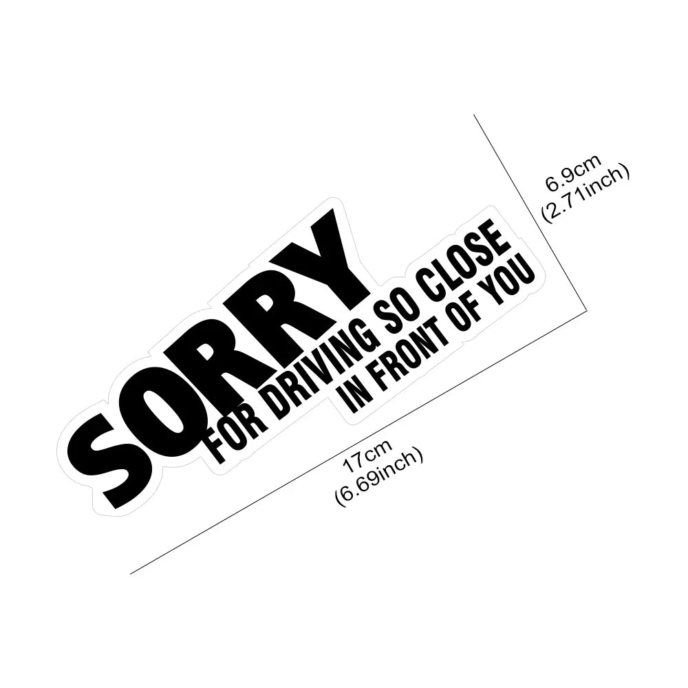 For Driving Too Close Sticker Sorry Truck Windscreen Window