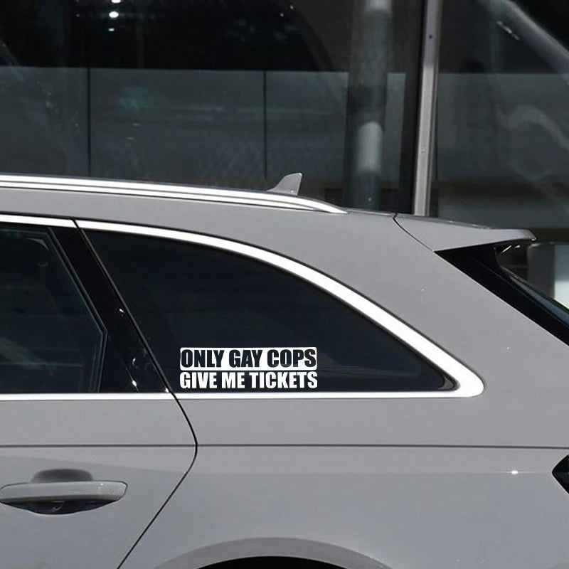G005 20x6cm Funny Only Gay Cops Give Me Tickets