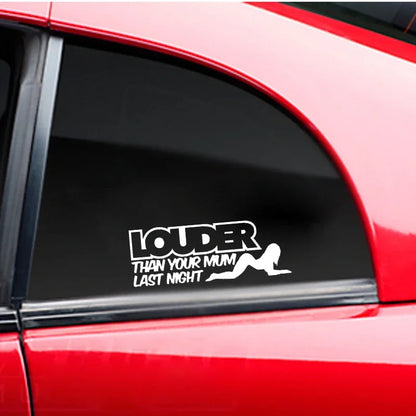 Fun Louder Than Mum Last Night Window Sticker Decal