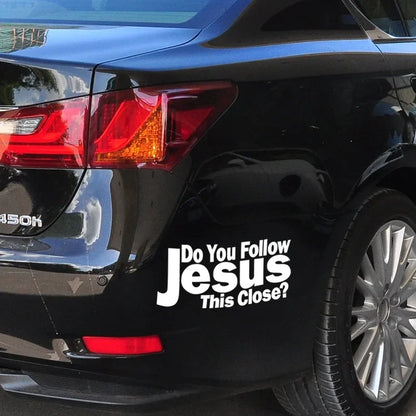 Cretive Words Do You Follow Jesus This Close Sticker