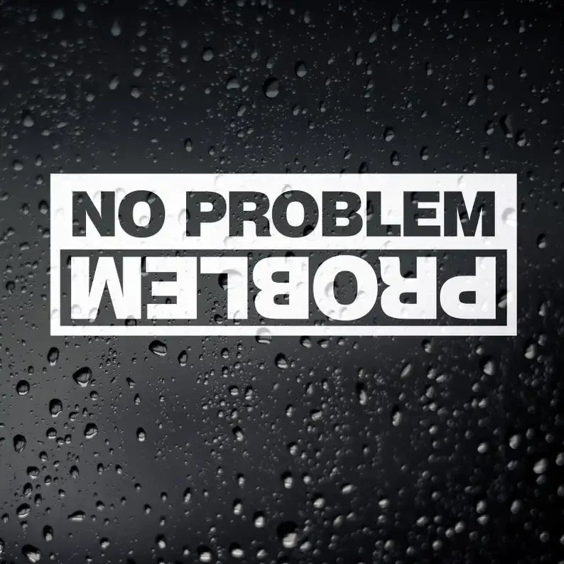 Sticker Funny No Problem off-road Pvc Waterproof Sunscreen 15CM