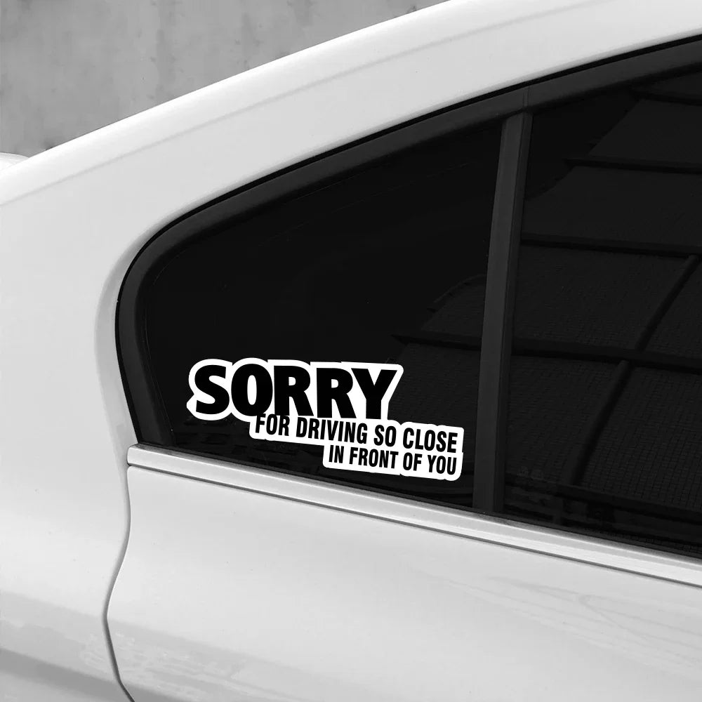 For Driving Too Close Sticker Sorry Truck Windscreen Window
