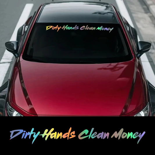 Dirty Hands Clean Money Front Rear Windshield Sticker Bumper