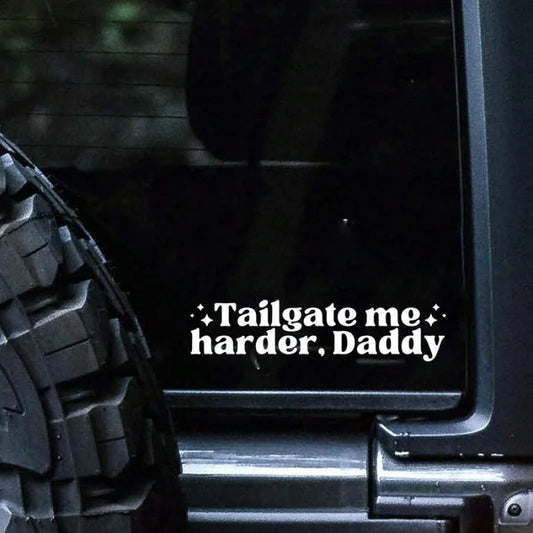 Tailgate Me Harder Daddy Decal Funny Inappropriate Bumper Sticker