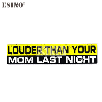 Funny Creative Louder Than Mom Last Night Pvc Waterproof