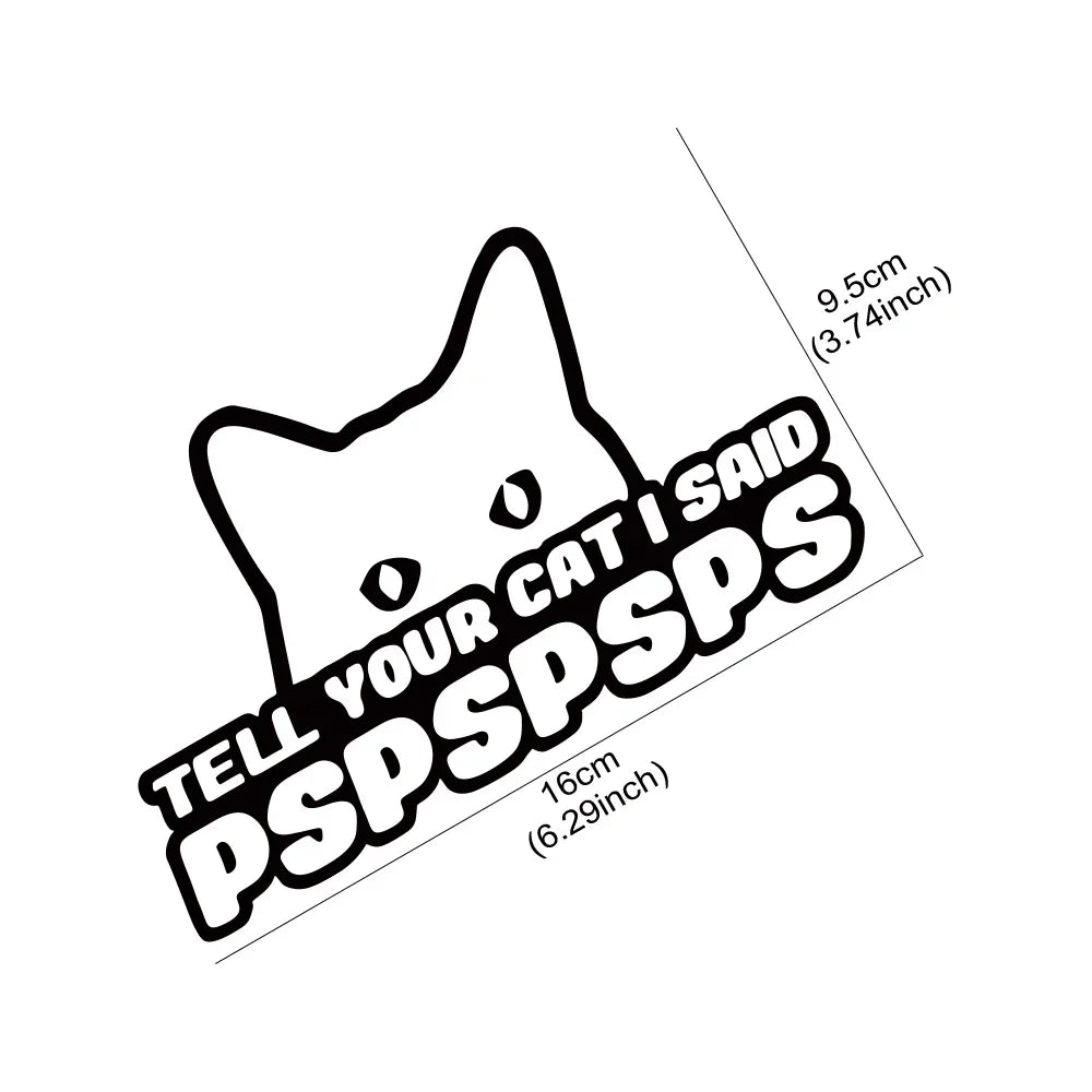 Body Window Door Sticker Tell Cat I Said Pspsps