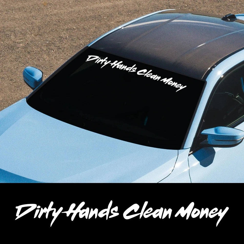 Dirty Hands Clean Money Front Rear Windshield Sticker Bumper
