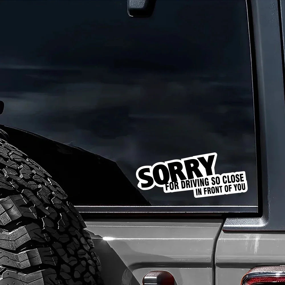 For Driving Too Close Sticker Sorry Truck Windscreen Window
