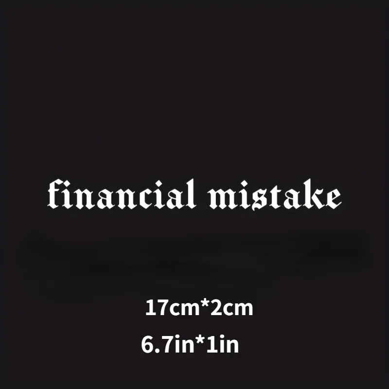 Funny Gothic Font Financial Mistake Decal Black White Waterproof