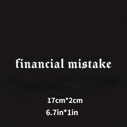 Funny Gothic Font Financial Mistake Decal Black White Waterproof
