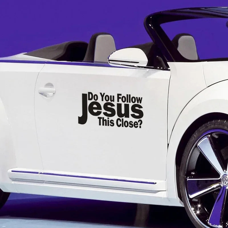 Cretive Words Do You Follow Jesus This Close Sticker