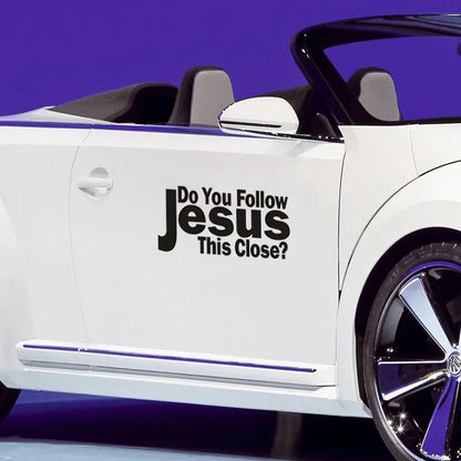 Cretive Words Do You Follow Jesus This Close Sticker