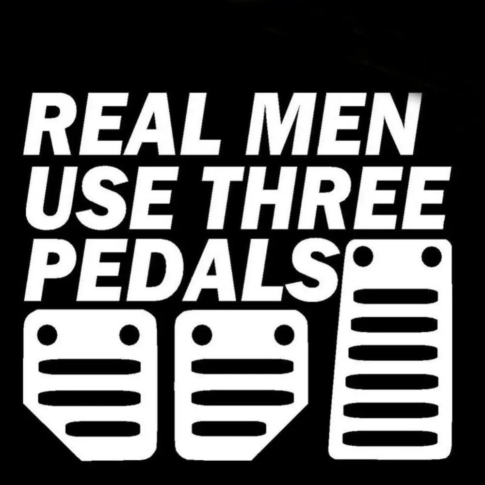 Stickers Real Men Use Three Pedals Window Bumper Funny