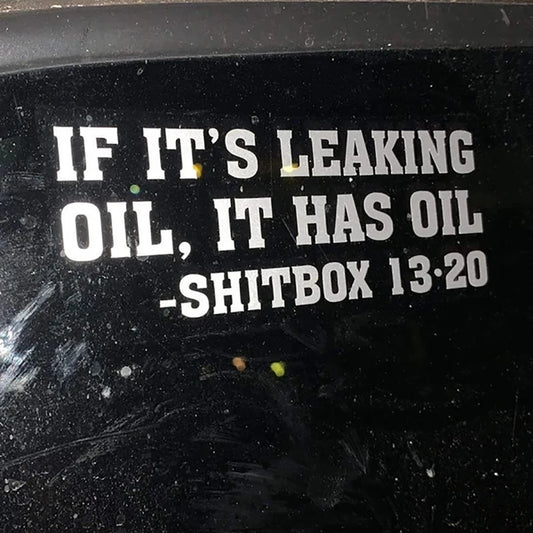 If It S Leaking Oil Has Shitbox Vinyl Decal