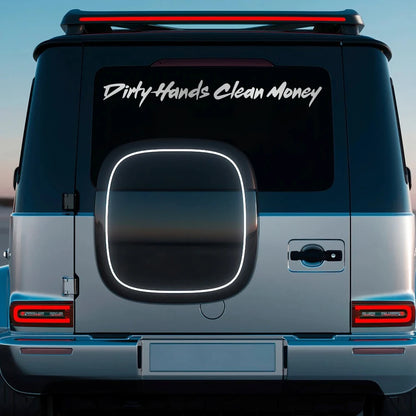 Dirty Hands Clean Money Front Rear Windshield Sticker Bumper